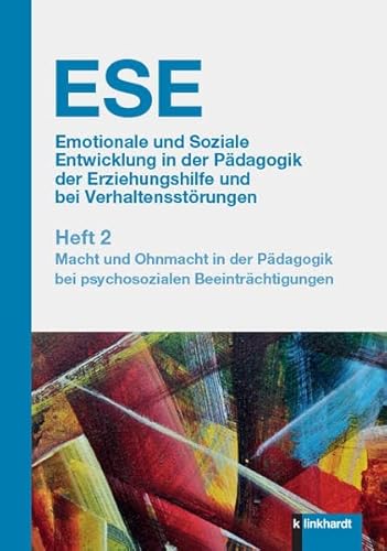 Stock image for ESE Emotionale und Soziale Entwicklung in der Pdagogik der Erziehungshilfe und bei Verhaltensstrungen 2. Jahrgang (2020). Heft 2: Macht und Ohnmacht . bei psychosozialen Beeintrchtigungen for sale by Revaluation Books