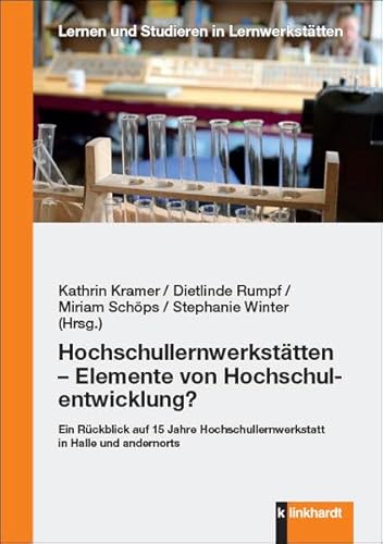 Beispielbild fr Hochschullernwerkst�tten - Elemente von Hochschulentwicklung?: Ein R�ckblick auf 15 Jahre Hochschullernwerkstatt in Halle und andernorts zum Verkauf von Chiron Media