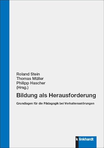 Stock image for Bildung als Herausforderung: Grundlagen fr die Pdagogik bei Verhaltensstrungen for sale by Revaluation Books