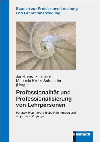 Stock image for Professionalitt und Professionalisierung von Lehrpersonen: Perspektiven, theoretische Rahmungen und empirische Zugnge for sale by Revaluation Books