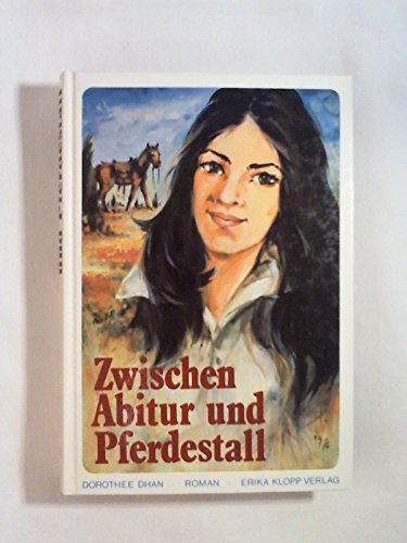 Stock image for Zwischen Abitur und Pferdestall. Roman fr junge Menschen. Hardcover for sale by Deichkieker Bcherkiste