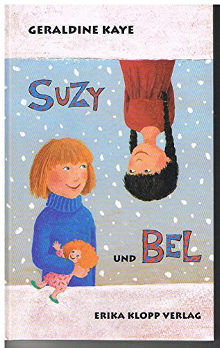 Beispielbild fr Suzy und Bel / Geraldine Kaye. Aus dem Engl. von Regine Adolphsen zum Verkauf von Versandantiquariat BUCHvk