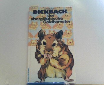 Beispielbild fr Dickback, der aberglubische Goldhamster. ( Fr kleine Hnde.) zum Verkauf von medimops