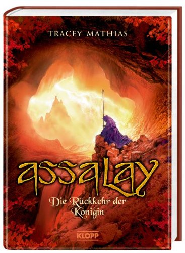 Assalay - Die Rückkehr der Königin. Roman. Hardcover mit Schutzumschlag - Tracey Mathias