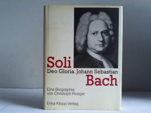Stock image for Soli Deo Gloria: Johann Sebastian Bach for sale by Antiquariat Nam, UstId: DE164665634