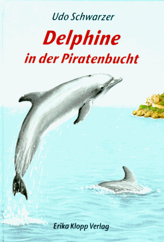 Beispielbild fr Delphine in der Piratenbucht. ( Ab 10 J.) zum Verkauf von medimops