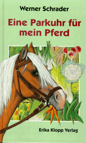 Imagen de archivo de Eine Parkuhr fr mein Pferd. ( Ab 12 J.) a la venta por medimops