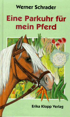 Stock image for Eine Parkuhr fr mein Pferd. ( Ab 12 J.) for sale by medimops