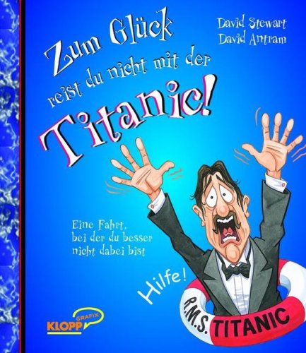 Stock image for Zum Glck reist du nicht mit der Titanic! for sale by Versandantiquariat Felix Mcke