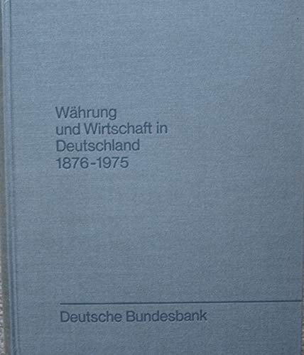 Beispielbild fr Währung und Wirtschaft in Deutschland 1876-1975 [Hardcover] (Ohne Autor) zum Verkauf von tomsshop.eu