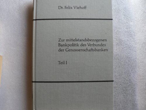 Beispielbild fr Zur mittelstandsbezogenen Bankpolitik des Verbundes der Genossenschaftsbanken I zum Verkauf von medimops