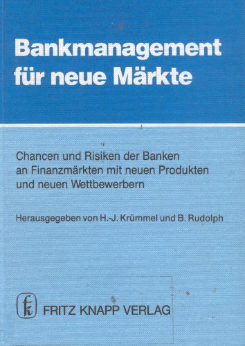 9783781903722: Bankmanagement für neue Märkte: Vorträge und Berichte der Tagung Bankmanagement für Neue Märkte am 10. September 1986 (German Edition)
