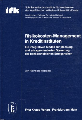 Risikokosten-Management in Kreditinstituten: Ein integratives Modell zur Messung und ertragsorientierten Steuerung der bankbetrieblichen ... MuÌˆnster) (German Edition) (9783781903845) by HoÌˆlscher, Reinhold