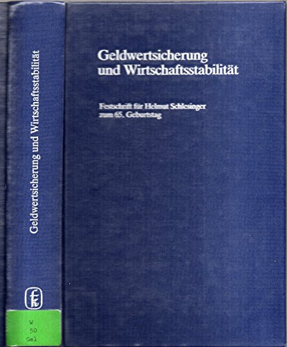 9783781904323: Geldwertsicherung und Wirtschaftsstabilität: Festschrift für Helmut Schlesinger zum 65. Geburtstag (German Edition)