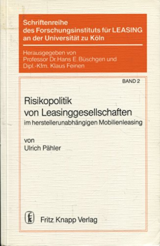 Stock image for Risikopolitik von Leasinggesellschaften. Im herstellerunabhngigen Mobilienleasing for sale by medimops
