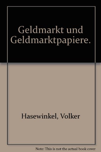 Geldmarkt und Geldmarktpapiere. - Hasewinkel, Volker