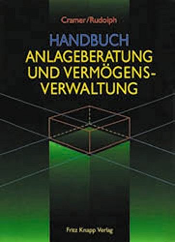 Handbuch für Anlageberatung und Vermögensverwaltung. Methoden und Instrumente des Portfoliomanage...