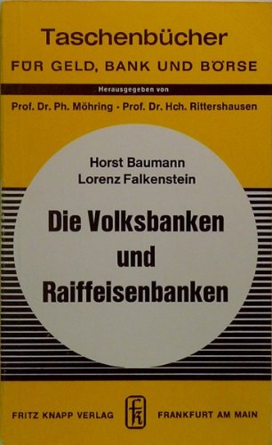 Die Volksbanken und Raiffeisenbanken. - Baumann, Horst