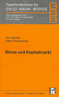 Taschenbücher für Geld, Bank und Börse, Bd.8, Börse und Kapitalmarkt - Karl Häuser
