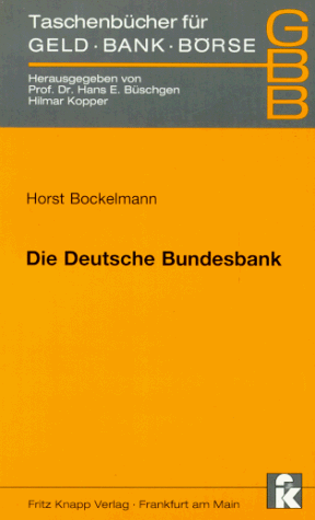 9783781911987: Taschenbcher fr Geld, Bank und Brse, Bd.13, Die Deutsche Bundesbank - Bockelmann, Horst