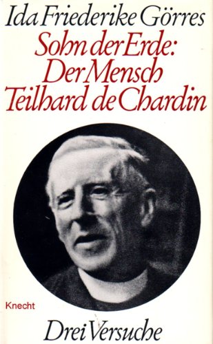 Stock image for Sohn der Erde: Der Mensch Teilhard de Chardin. Drei Versuche for sale by Versandantiquariat Felix Mcke
