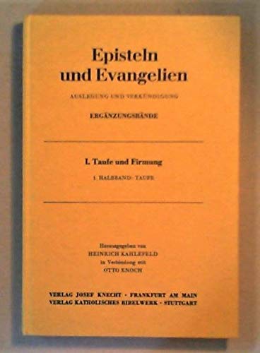 Stock image for Taufe und Firmung. 1. Halbband: 1. Taufe. Episteln und Evangelien. Auslegung und Verkndigung. Band1. for sale by Antiquariat Nam, UstId: DE164665634