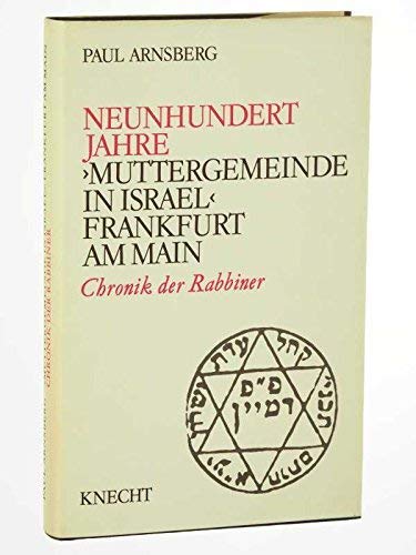 Stock image for Neunhundert Jahre "Muttergemeinde in Israel" Frankfurt am Main, 1074-1974: Chronik der Rabbiner for sale by W. Lamm