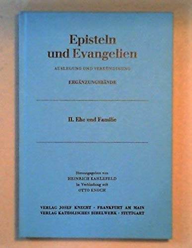 Stock image for Episteln und Evangelien. Auslegung und Verkndigung. Ergnzungsbnde. II. Ehe und Familie. for sale by Antiquariat Nam, UstId: DE164665634