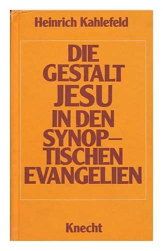Die Gestalt Jesu in den synoptischen Evangelien.