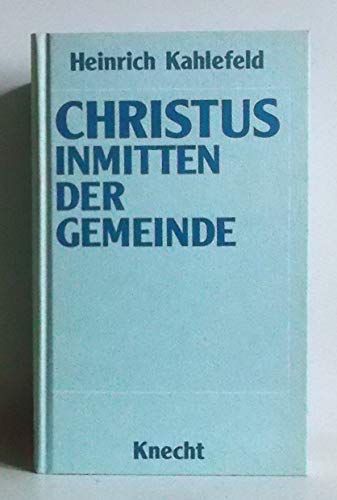 Stock image for Christus inmitten der Gemeinde: Die Kontemplation des Erhohten im Gottesdienst (German Edition) for sale by Redux Books