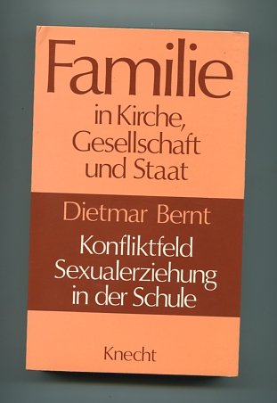 9783782004923: Konfliktfeld Sexualerziehung in der Schule (Familie in Kirche, Gesellschaft und Staat) (German Edition)