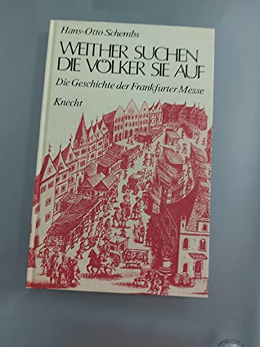 Beispielbild fr Weither suchen die Vlker sie auf. Die Geschichte der Frankfurter Messe. zum Verkauf von Steamhead Records & Books