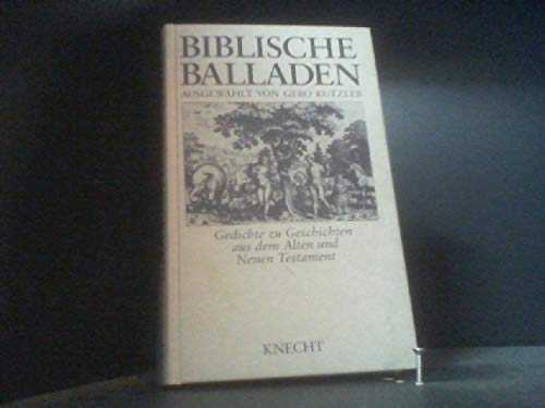 Beispielbild fr Biblische Balladen - Gedichte zu Geschichten aus dem Alten und Neuen Testament zum Verkauf von Versandantiquariat Felix Mcke