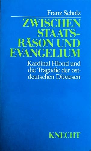 9783782005715: Zwischen Staatsrson und Evangelium: Kardinal Hlond und die Tragdie der ostdeutschen Dizesen