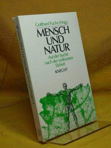 Beispielbild fr Mensch und Natur. Auf der Suche nach der verlorenen Einheit zum Verkauf von medimops