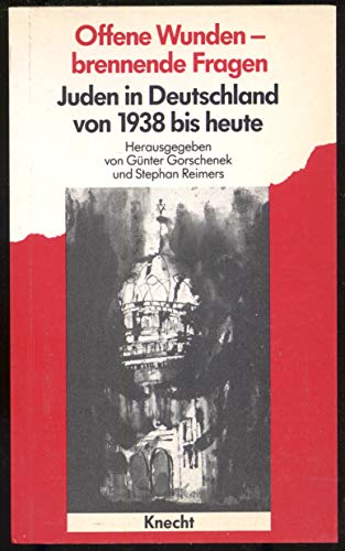 Stock image for Offene Wunden, brennende Fragen: Juden in Deutschland von 1938 bis heute for sale by FOLCHATT