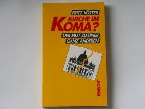 Beispielbild fr Kirche im Koma?. Der Mut zu einer ganz anderen zum Verkauf von Versandantiquariat Felix Mcke