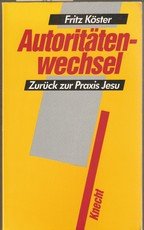 Autoritätenwechsel : zurück zur Praxis Jesu.