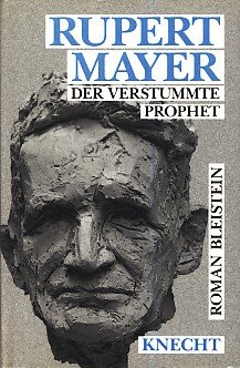 Rupert Mayer: Der verstummte Prophet (German Edition) (9783782006644) by Bleistein, Roman