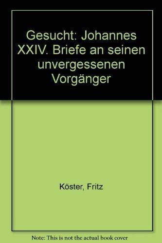 Beispielbild fr Gesucht: Johannes XXIV. Briefe an seinen unvergessenen Vorgnger zum Verkauf von Leserstrahl  (Preise inkl. MwSt.)