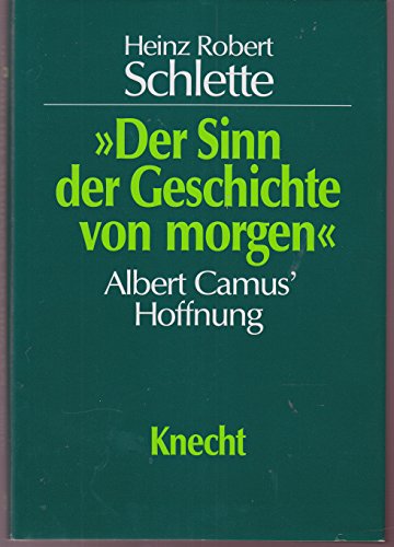 "Der Sinn der Geschichte von morgen". Albert Camus' Hoffnung.