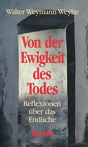 9783782007221: Von der Ewigkeit des Todes. Reflexionen ber das Endliche