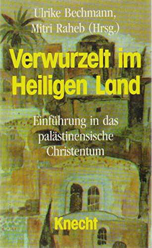 Stock image for Verwurzelt im Heiligen Land. Einfhrung in das palstinensische Christentum for sale by medimops