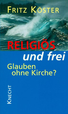 Stock image for Religis und frei. Glauben ohne Kirche? for sale by medimops