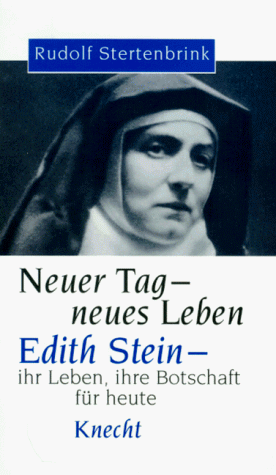 Beispielbild fr Neuer Tag - neues Leben. Edith Stein - ihr Leben, ihre Botschaft fr heute. zum Verkauf von Oberle