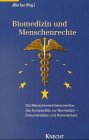 Stock image for Biomedizin und Menschenrechte. Die Menschenrechtskonvention des Europarates zur Biomedizin - Dokumentation und Kommentare. for sale by Antiquariat Nam, UstId: DE164665634