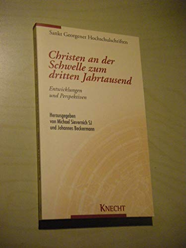 Christen an der Schwelle zum dritten Jahrtausend. Entwicklungen und Perspektiven. (9783782008372) by Wanke, Joachim; Walter, Norbert; Ebertz, Michael N.; Zak, Adam; FrÃ¼hwald, Wolfgang; Kehl, Medard; Sievernich, Michael; Beckermann, Johannes