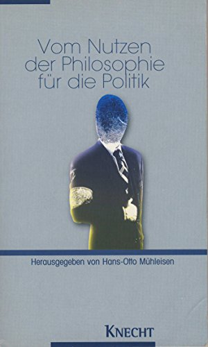 Vom Nutzen der Philosophie fÃ¼r die Politik. (9783782008389) by Hans-Otto MÃ¼hleisen