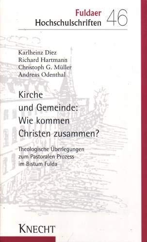 Imagen de archivo de Kirche und Gemeinde: Wie kommen Christen zusammen?: Theologische berlegungen zum Pastoralen Prozess im Bistum Fulda a la venta por Leserstrahl  (Preise inkl. MwSt.)