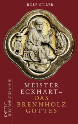 Stock image for Meister Eckhart - Das Brennholz Gottes: Romanbiographie for sale by medimops